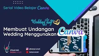 Membuat Undangan Pernikahan Menggunakan Banyak Template di Aplikasi Canva - #kelasrumah