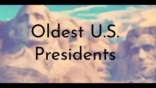 Top 10 Oldest US Presidents