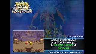 Pok&eacute;mon Mystery Dungeon - Run Away, Fugitives ~ The Escape (PSMD Cover)