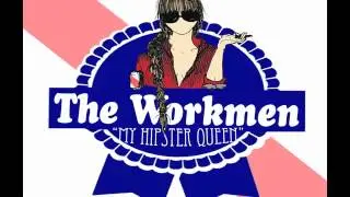 The Workmen - My Hipster Queen