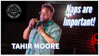 I Love a Good Nap | Tahir Moore | Stand Up Comedy