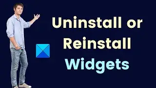 How to Uninstall or Reinstall Widgets in Windows 11