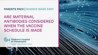 Parents PACK Science Made Easy: Maternal Antibodies and Vaccines