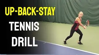 Up-Back-Stay Court Awareness Tennis Drill