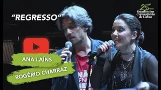EUL - Regresso - Ana La&iacute;ns e Rog&eacute;rio Charraz