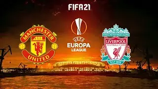 FIFA 21 | Manchester United vs Liverpool - UEL UEFA Europa League - Full Match & Gameplay