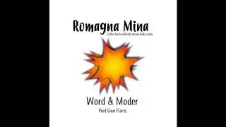 Romagna Mina -  Word & Moder (prod. Gian Flores)