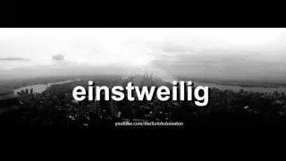 Wie man einstweilig auf Deutsch ausspricht?