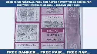 WEEK 52 UK FOOTBALL POOL RSK PAPER REVIEW VIDEO SERIES FOR THE WEEK 2022/2023 SEASON - 1/2 JULY 2023