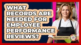 What Records Are Needed For Employee Performance Reviews?