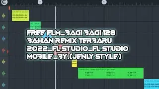 Nih!! Free Flm_Bagi Bagi 128 Bahan Remix Terbaru 2022_Fl Studio_Fl Studio Mobile_By.JENLY STYLE
