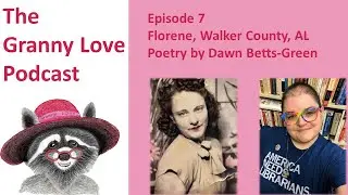 Granny Love: Florene from Walker County, Alabama