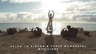Ayl&eacute;n La Sirena - Winter Solstice 2020 Ritual Dance 
