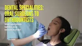 What are the Dental Specialties?