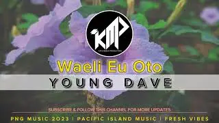 Waeli Eu Oto_-_Young Dave