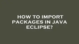 How to import packages in java eclipse?