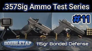 .357Sig Ammo Testing Series: #11 DoubleTap 115gr Bonded Defense| 5