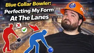Blue Collar Bowler: Perfecting My Form At The Lanes