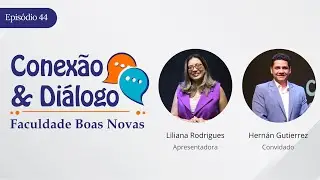Programa Conex&atilde;o e Di&aacute;logo - Hern&aacute;n Gutierrez | #44