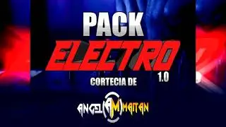 Pack De Electro 1.0 Cortecia De DjAngelMaitan