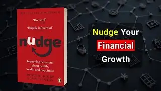 Program Your Mind for Success and Financial Growth | Richard and Cass Sunstein's Formula: NUDGE