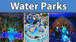 Top water parks in the world 2022 | biggest water parks in the world in 22 | Top Ranking Water parks