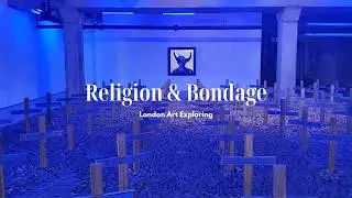 Religion & Bondage Art in London
