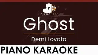 Demi Lovato - Ghost - HIGHER Key (Piano Karaoke Instrumental)