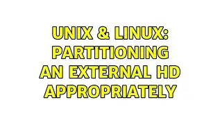 Unix & Linux: Partitioning an external HD appropriately