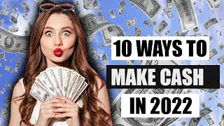 10 ways to make cash - Passive income ideas - How to make money fast in 2022