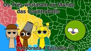 Os Três Visitaram no Mundo das Countryballs ( Temporada 4 Episódio 17 )