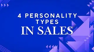 Understanding the 4 Personality Types in sales to Improve Your Communication