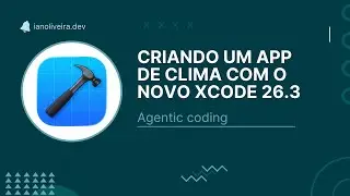 Criando aplicativos com IA no novo Xcode 26.3 - Agentic Coding