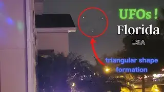 UFOs moving in Triangular Formation over Florida USA