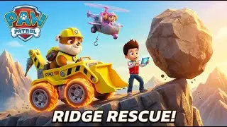 PAW Patrol: Rescue Wheels &ndash; Rubble&rsquo;s Ridge Rescue! 🏗️⛰️ | Massive Boulder Mission & High-Altitude
