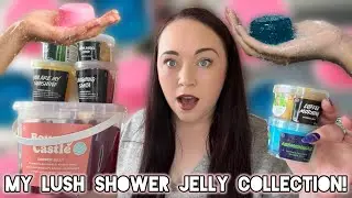 MY LUSH SHOWER JELLY COLLECTION! 🪼