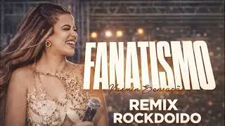 FANATISMO - SP DE MACAP&Aacute; & YASMIN SENSA&Ccedil;&Atilde;O (REMIX) ROCKDOIDO 2026