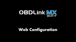 Access Web Configuration Mode with OBDLink MX Wi-Fi