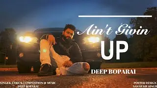 Ain't Givin Up (Official Audio) | Deep Boparai | Latest Punjabi Song 2022