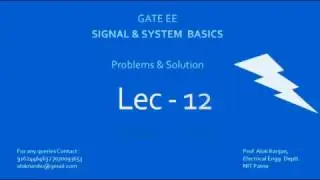 GATE EE SIGNAL AND SYSTEM BASICS,  LECTURE   12