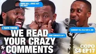 WE READ YOUR CRAZY COMMENTS | S4 EP17 COPO PODCAST