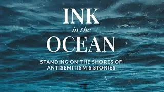 Ink in the Ocean: A Christian Response to Antisemitism | A Passages Israel Film