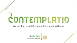 The Contemplatio – Presence and Absence
