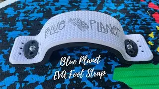Blue Planet Footstraps: light and soft EVA foot straps