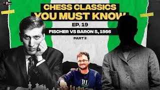 Chess Classics You must Know Ep 19 | Bobby Fischer's treatment of the Ruy Lopez Part II