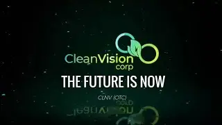 Clean Vision Corporation  The Future is NOW