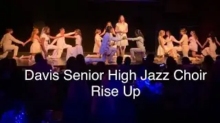 Davis Senior High Jazz Choir performs Rise Up 4.23.2022 choreographed by Jeff Teague