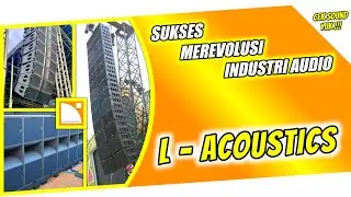 SEJARAH L-ACOUSTICS, Sukses Merevolusi Industri Audio & Sound System