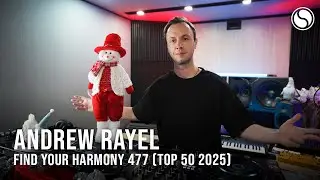 Andrew Rayel - Find Your Harmony Episode #477 (TOP 50 Of 2025)
