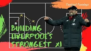 Building Liverpool's Strongest XI | Liverpool's Tactical Analysis #Liverpool